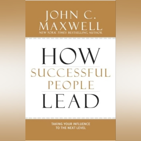 How Successful People Lead: Taking Your Influence to the Next Level - Picture 1 of 4
